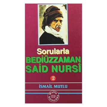 SORULARLA BEDİÜZZAMAN SAID NURSI (2 CILT) - İSMAİL MUTLU