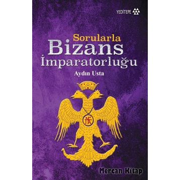 Sorularla Bizans İmparatorluğu - Aydın Usta