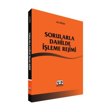 Sorularla Dahilde İşleme Rejimi - Ali Dölek