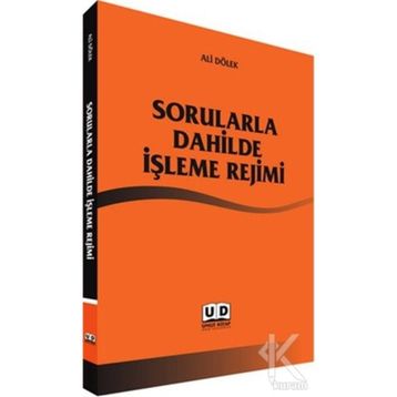Sorularla Dahilde İşleme Rejimi - Ali Dölek