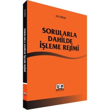 Sorularla Dahilde İşleme Rejimi - Ali Dölek