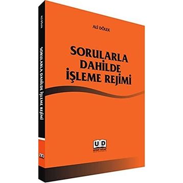 Sorularla Dahilde İşleme Rejimi - Ali Dölek
