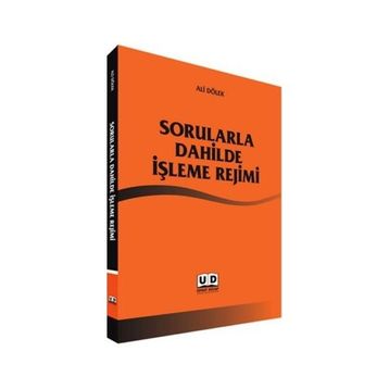 Sorularla Dahilde İşleme Rejimi - Ali Dölek