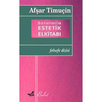 Sorularla Estetik Elkitabı - Afşar Timuçin