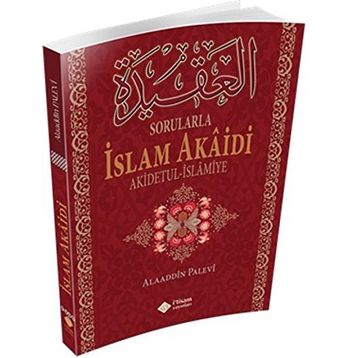 Sorularla İslam Akaidi - Alaaddin Palevi