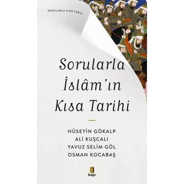 Sorularla İslâm`ın Kısa Tarihi - Kapı Yayınları