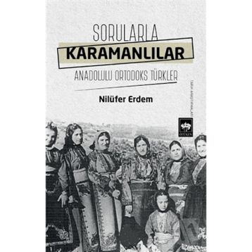 Sorularla Karamanlılar - Nilüfer Erdem