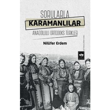 Sorularla Karamanlılar - Nilüfer Erdem