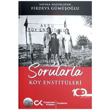 Sorularla Köy Enstitüleri - Firdevs Gümüşoğlu