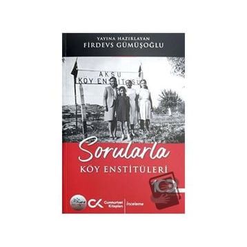 Sorularla Köy Enstitüleri - Firdevs Gümüşoğlu