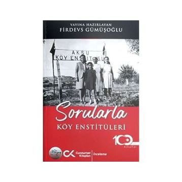 Sorularla Köy Enstitüleri - Firdevs Gümüşoğlu
