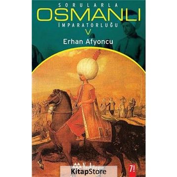 SORULARLA OSMANLI İMPARATORLUĞU 5 - ERHAN AFYONCU