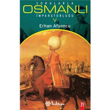 SORULARLA OSMANLI İMPARATORLUĞU 5 - ERHAN AFYONCU