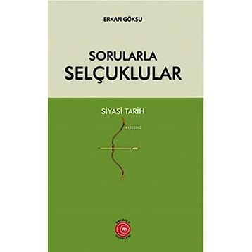 Sorularla Selçuklular - Erkan Göksu