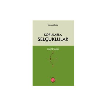 Sorularla Selçuklular - Erkan Göksu