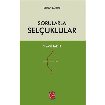 Sorularla Selçuklular - Erkan Göksu