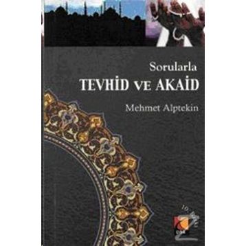 Sorularla Tevhid ve Akaid - Mehmet Alptekin