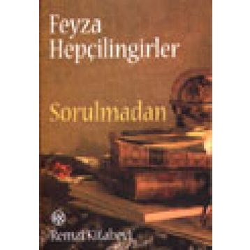 SORULMADAN - FEYZA HEPÇİLİNGİRLER