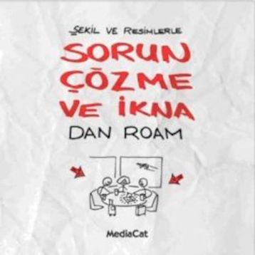 SORUN ÇÖZME VE İKNA - DAN ROAM