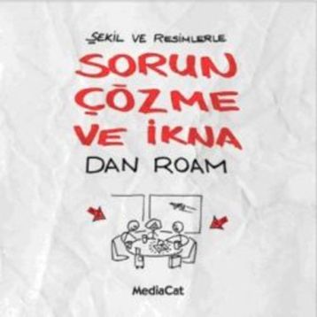 SORUN ÇÖZME VE İKNA - DAN ROAM