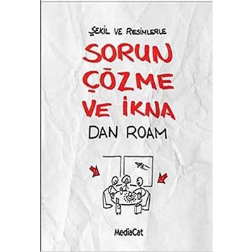 SORUN ÇÖZME VE İKNA - DAN ROAM