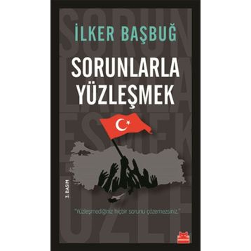Sorunlarla Yüzleşmek - İlker Başbuğ