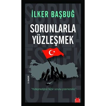 Sorunlarla Yüzleşmek - İlker Başbuğ