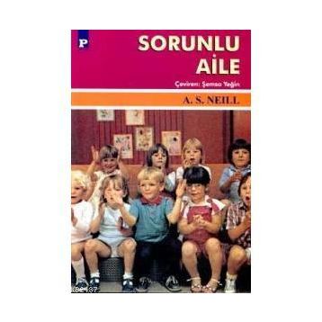 SORUNLU AILE - A. S. NEILL