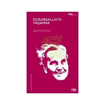Sorunsallıkta Yaşamak - Jan Patocka