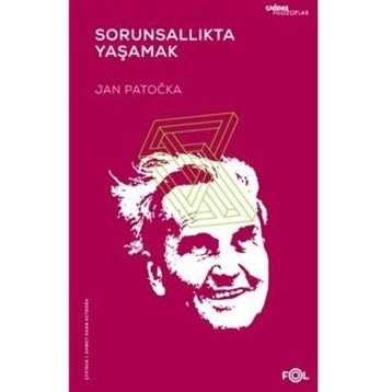 Sorunsallıkta Yaşamak - Jan Patocka