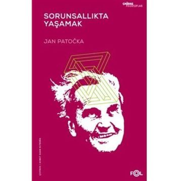 Sorunsallıkta Yaşamak - Jan Patocka
