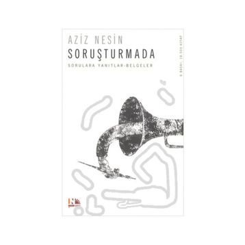 SORUŞTURMA SORULARLA YANITLI BELGELER - AZIZ NESIN