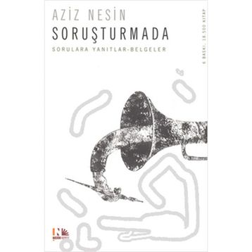 SORUŞTURMA SORULARLA YANITLI BELGELER - AZIZ NESIN