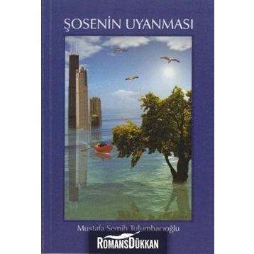 ŞOSENIN UYANMASI - MUSTAFA SEMIH TULUMBACIOĞLU
