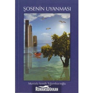ŞOSENIN UYANMASI - MUSTAFA SEMIH TULUMBACIOĞLU