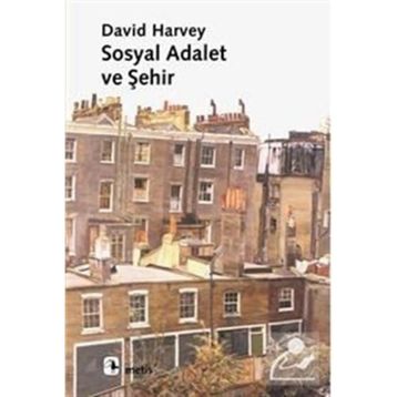 SOSYAL ADALET VE ŞEHİR - DAVID HARVEY