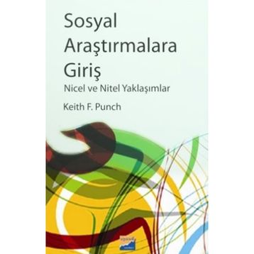 SOSYAL ARAŞTIRMALARA GİRİŞ NICEL VE NITEL YAKLAŞIMLAR - KEITH F. PUNCH
