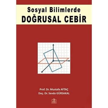 Sosyal Bilgilerde Doğrusal Cebir - Mustafa Aytaç, Sevda Gürsakal