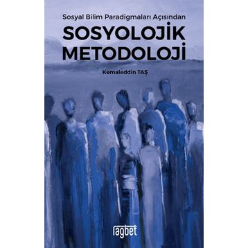 Sosyal Bilim Paradigmaları Açısından Sosyolojik Metodoloji - Kemalettin Taş