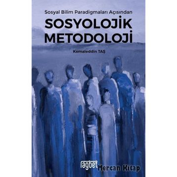 Sosyal Bilim Paradigmaları Açısından Sosyolojik Metodoloji - Kemalettin Taş
