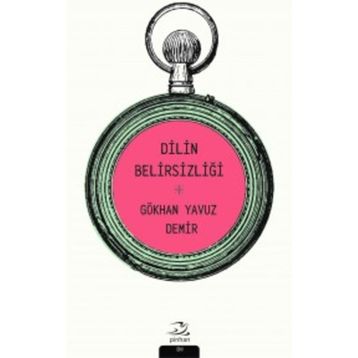 SOSYAL BIR FENOMEN OLARAK DILIN BELİRSİZLİĞİ - GÖKHAN YAVUZ DEMIR