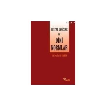SOSYAL DEĞİŞME VE DINI NORMLAR - ALI COŞKUN