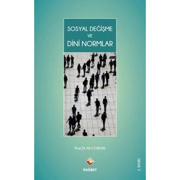 SOSYAL DEĞİŞME VE DINI NORMLAR - ALI COŞKUN