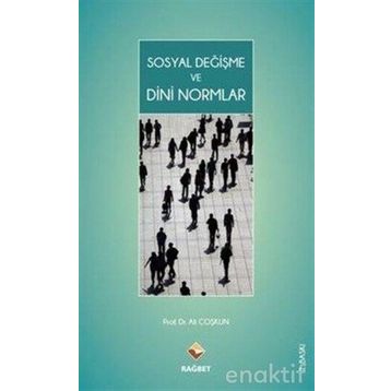 SOSYAL DEĞİŞME VE DINI NORMLAR - ALI COŞKUN