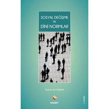 SOSYAL DEĞİŞME VE DINI NORMLAR - ALI COŞKUN