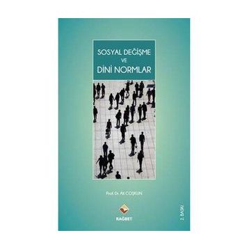 SOSYAL DEĞİŞME VE DINI NORMLAR - ALI COŞKUN