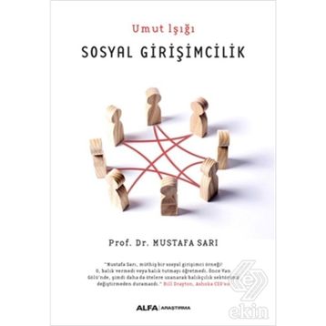 Sosyal Girişimcilik - Umut Işığı - Mustafa Sarı