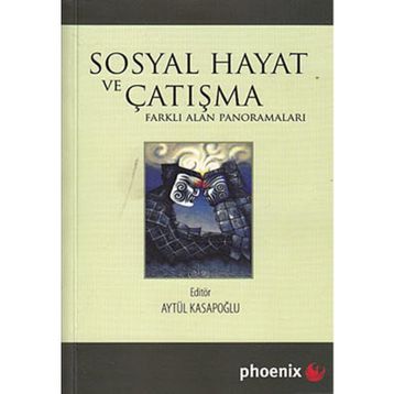 SOSYAL HAYAT VE ÇATIŞMA - AYTÜL KASAPOĞLU