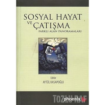 SOSYAL HAYAT VE ÇATIŞMA - AYTÜL KASAPOĞLU