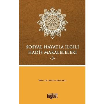 Sosyal Hayatla İlgili Hadis Makaleleri-3 - Saffet Sancaklı